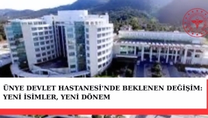 Ünye Devlet Hastanesi'nde Beklenen Değişim: Yeni İsimler, Yeni Dönem