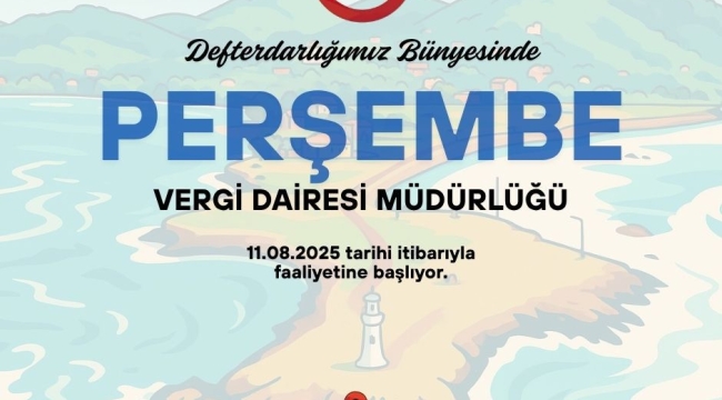 Perşembe İlçesine de Vergi Dairesi Müdürlüğü Açılıyor 