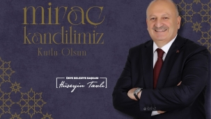 Başkan Tavlı, "Miraç Sabrın Ve Teslimiyetin En Güzel Örneklerindendir"