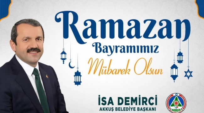Başkan Demirci "Ramazan Bayramımız Mübarek Olsun"