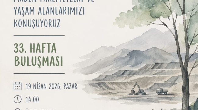 Ünye Çevre Platformu'nda Konu: Maden Faaliyetleri ve Yaşam Alanları