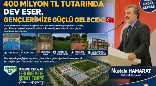 Milletvekili Hamarat: "Altınordu'muza Dev Eser, Gençlerimize Güçlü Gelecek!"