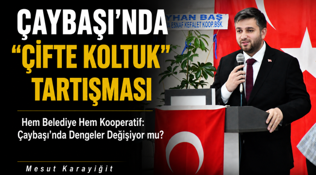 Çaybaşı'nda "Çifte Koltuk" Tartışması