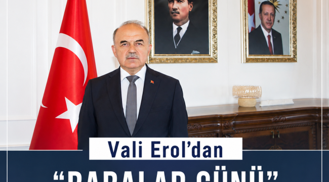 Vali Erol'dan Babalar Günü Mesajı