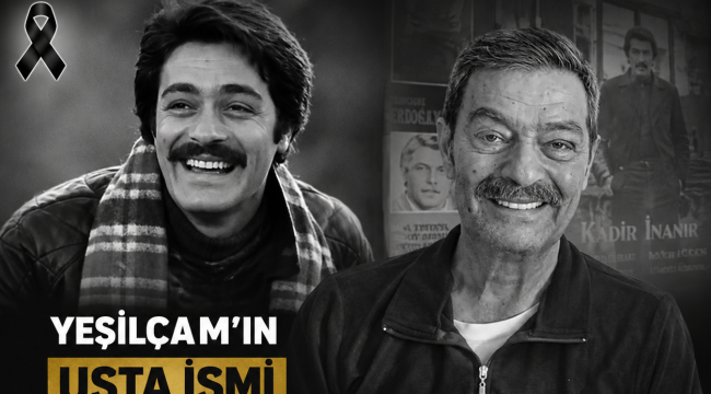 Yeşilçam'ın Usta İsmi Kadir İnanır Yaşama Veda Etti