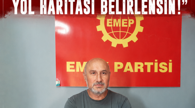 EMEP, "Acil Bir Toplantı Çağrısı Yapılsın, Yol Haritası Belirlensin!"
