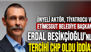 Etimesgut Belediye Başkanı Erdal Beşikçioğlu'nun Tercihi CHP Oldu İddiası