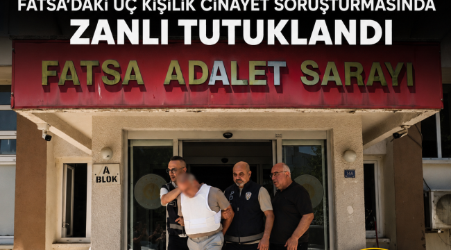 Fatsa'daki Üç Kişilik Cinayet Soruşturmasında Zanlı Tutuklandı