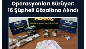 Ordu'da Narkotik Operasyonları Sürüyor: 16 Şüpheli Gözaltına Alındı